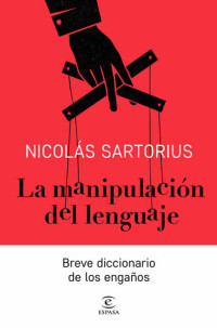 Nicolás Sartorius — La manipulación del lenguaje