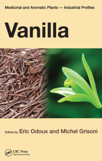 Eric Odoux (Editor), Michel Grisoni (Editor) — Vanilla - Medicinal and Aromatic Plants - Industrial Profiles