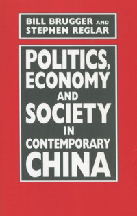 Bill Brugger; Stephen Reglar — Politics, Economy, and Society in Contemporary China
