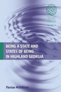 Florian Mühlfried — Being a State and States of Being in Highland Georgia