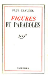 Paul Claudel — Figures et paraboles