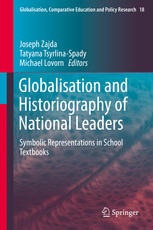 Joseph Zajda, Tatyana Tsyrlina-Spady, Michael Lovorn (eds.) — Globalisation and Historiography of National Leaders: Symbolic Representations in School Textbooks