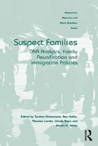 Torsten Heinemann; Ilpo Helén; Thomas Lemke; Ursula Naue; Martin Weiss — Suspect Families: DNA Analysis, Family Reunification and Immigration Policies