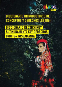 Amnistía Internacional Perú — Diccionario introductorio de conceptos y derechos LGBTIQ+ / Diccionario riqsichikuy sutikunamanta kay derechos LGBTIQ+ nisqamanta
