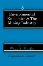 Wade E. Martin (auth.), Wade E. Martin (eds.) — Environmental Economics & the Mining Industry