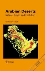 Professor H. Stewart Edgell (auth.) — Arabian Deserts: Nature, Origin, and Evolution