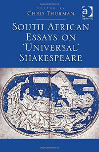 Chris Thurman — South African Essays on 'Universal' Shakespeare