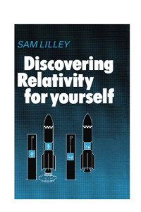 Sam Lilley — Discovering Relativity for Yourself