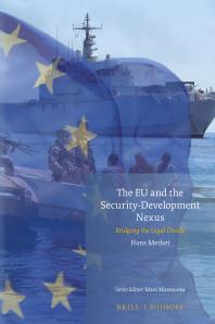 Hans Merket — The EU and the Security-Development Nexus: Bridging the Legal Divide