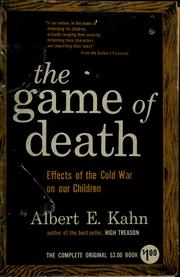 Albert Eugene Kahn — The Game of Death: Effects of the Cold War on Our Children