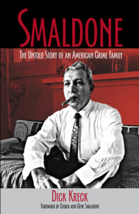 Kreck, Dick — Smaldone the untold story of an American crime family