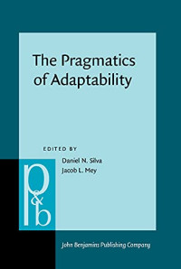 N. Daniel Silva, Jacob L. Mey — The Pragmatics of Adaptability