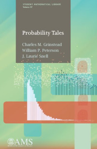 Charles M. Grinstead, William P. Peterson, J. Laurie Snell — Probability Tales