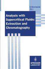 Bernd Wenclawiak (auth.), Professor Dr. Bernd Wenclawiak (eds.) — Analysis with Supercritical Fluids: Extraction and Chromatography