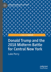 Luke Perry — Donald Trump and the 2018 Midterm Battle for Central New York