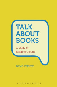David Peplow — Talk About Books: A Study of Reading Groups