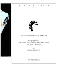 Björn Ambrosiani — Excavations in the Black Earth 1990-1995. Stratigraphy. Vol. 2. Part Three: The Later Part of the Birka Period. Part Four: The Finds