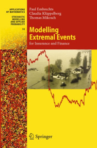 Embrechts, Paul;Klüppelberg, Claudia;Mikosch, Thomas — Modelling Extremal Events: for Insurance and Finance