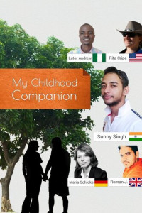 Sunny Singh, Lator Andrew, Rita Cripe, Maria Schicks, Roman J. — My Childhood Companion