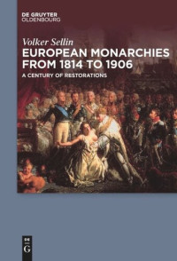 Volker Sellin — European Monarchies from 1814 to 1906: A Century of Restorations