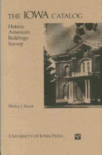 Historic American Buildings Survey, Wesley I. Shank — The Iowa catalog