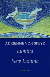 Adrienne Von Speyr — Lumina and New Lumina