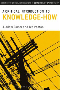 J. Adam Carter, Ted Poston — A Critical Introduction to Knowledge-How