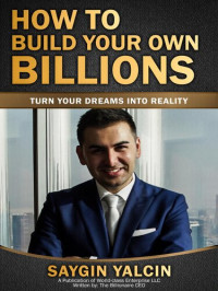 Saygin Yalcin — How to build your own billions