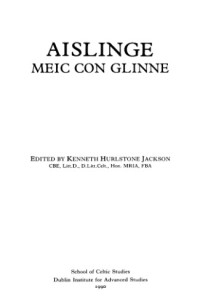 Kenneth Hurlstone Jackson (ed.) — Aislinge Meic Con Gline (Irish Edition, english comments)