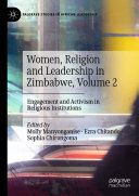 Molly Manyonganise; Ezra Chitando; Sophia Chirongoma — Women, Religion and Leadership in Zimbabwe, Volume 2: Engagement and Activism in Religious Institutions