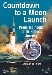 Jonathan H. Ward — Rocket Ranch: The Nuts and Bolts of the Apollo Moon Program at Kennedy Space Center