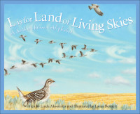 Linda Aksomitis — L Is For Land Of Living Skies: A Saskatchewan Alphabet