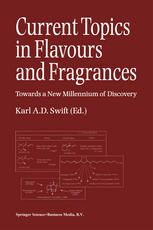 Karl Swift (auth.), Karl A. D. Swift (eds.) — Current Topics in Flavours and Fragrances: Towards a New Millennium of Discovery