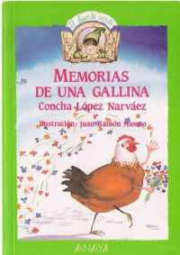 Concha López Narváez  — Memorias de una gallina