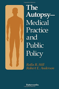 Rolla B Hill — The Autopsy, Medical Practice and Public Policy