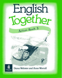 Diana Webster, Anne Worrall — English Together: Action Bk. 3 (ENGT)