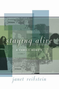 Janet Reibstein — Staying Alive: A Family Memoir