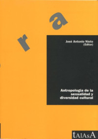 José Antonio Nieto (editor) — Antropología de la sexualidad y diversidad cultural