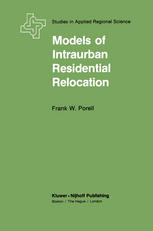 Frank W. Porell (auth.) — Models of Intraurban Residential Relocation