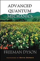 Freeman J Dyson; David Derbes — Advanced quantum mechanics