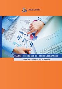 Silva, Maria Valesca Damásio de Carvalho — Introdução às teorias econômicas