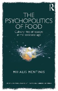 Mihalis Mentinis — The Psychopolitics of Food: Culinary rites of passage in the neoliberal age