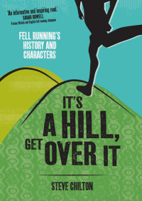 Steve Chilton — It's a Hill, Get Over It