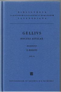 Carolus Hosius; Aulius Gellius — A. Gellii Noctium Atticarum Libri XX: Vol. II Libri XI-XX