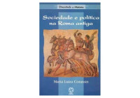 Maria Luiza Corassin — Sociedade e Política na Roma Antiga