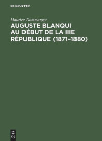 Maurice Dommanget — Auguste Blanqui au début de la IIIe République (1871–1880): Dernière prison et ultimes combats