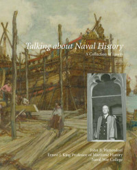 John B. Hattendorf; Naval War College Press (U.S.) — Talking about Naval History : A Collection of Essays