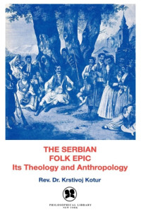Kotur, Krstoj — The Serbian folk epic: its theology and anthropology