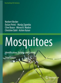 Norbert Becker, Dušan Petrić, Marija Zgomba, Clive Boase, Minoo B. Madon, Christine Dahl, Achim Kaiser — Mosquitoes. Identification, ecology and control