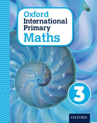 Caroline Clissold, Linda Glithro, Janet Rees, Cherri Moseley — Oxford International Primary Maths Primary 4-11 Student Workbook 3 (OP PRIMARY SUPPLEMENTARY COURSES)
